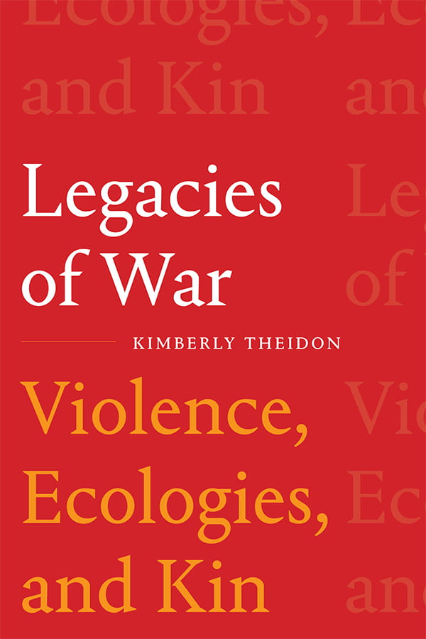 Kimberly Theidon’s Legacies of War: Violence, Ecologies, and Kin